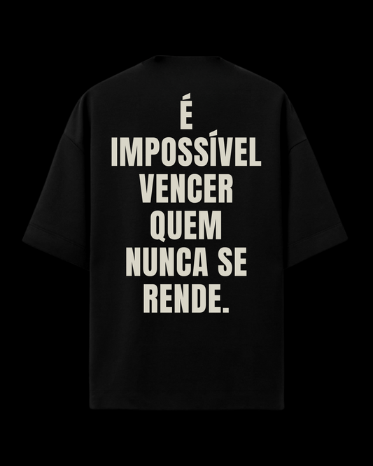Camiseta Over Premium "É impossível vencer quem nunca se rende" Back